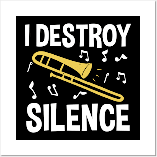 I Destroy Silence - Trombone Posters and Art